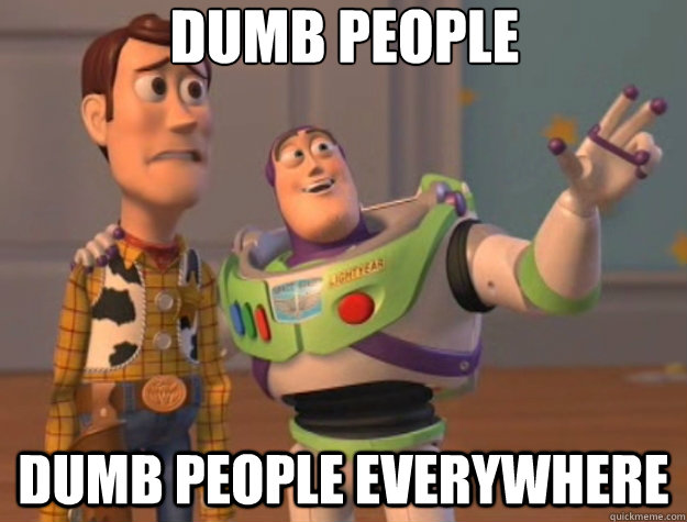  DUMB PEOPLE!!! 