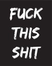 A2-Fuck-this-shit-outside